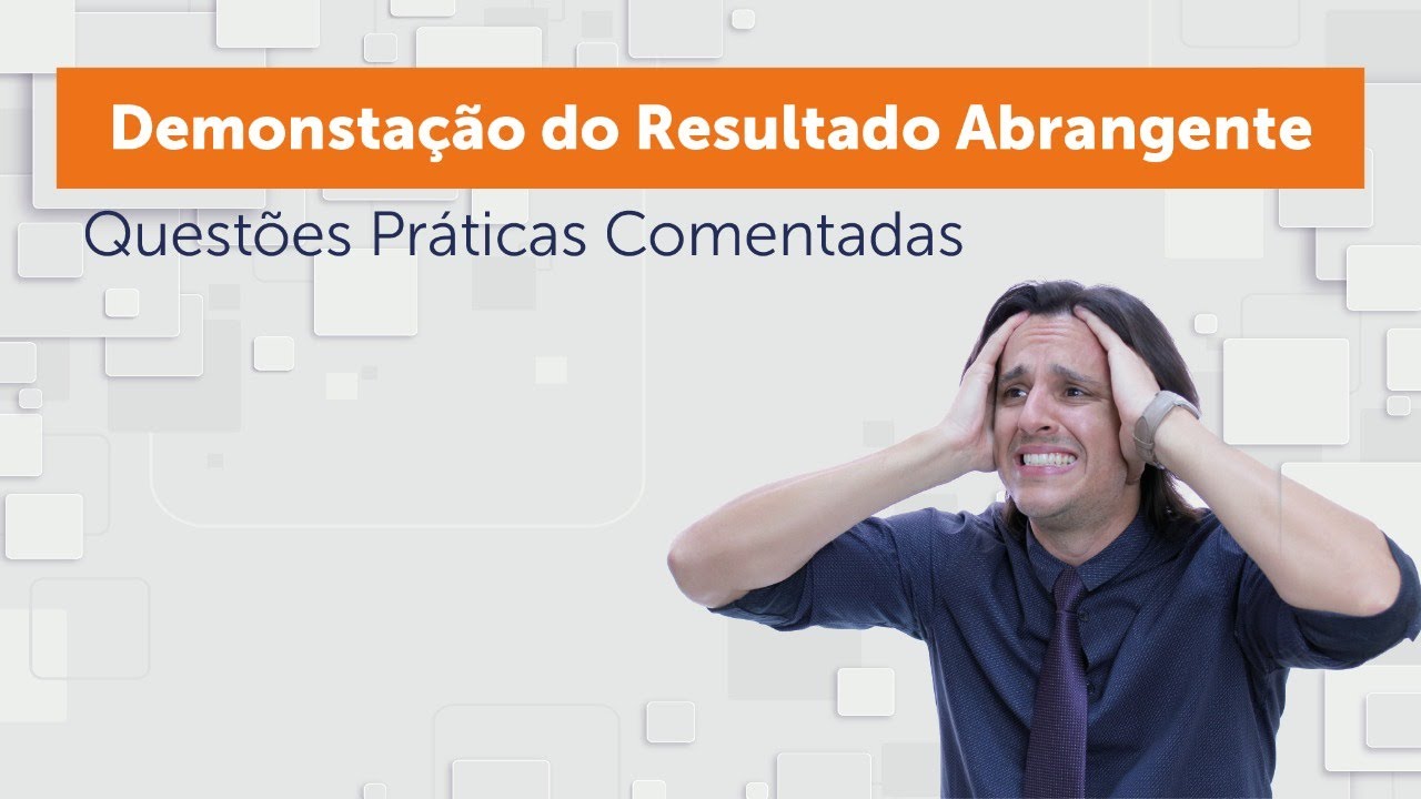 Demonstração do Resultado Abrangente (DRA): Questões Comentadas