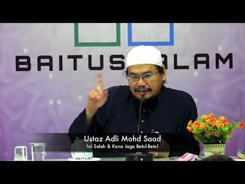[RINGKAS]20190202 Ustaz Adli Mohd Saad : Ini Salah & Kena Jaga Betul-Betul