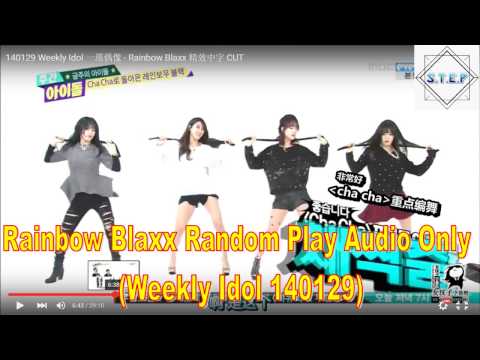 Rainbow Blaxx Random Play - Weekly Idol 140129(Audio Only)