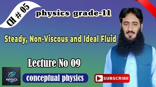 Steady, Non-Viscous and Ideal Fluid|| Lecture No 09|| CH # 05|| 11th Class physics||