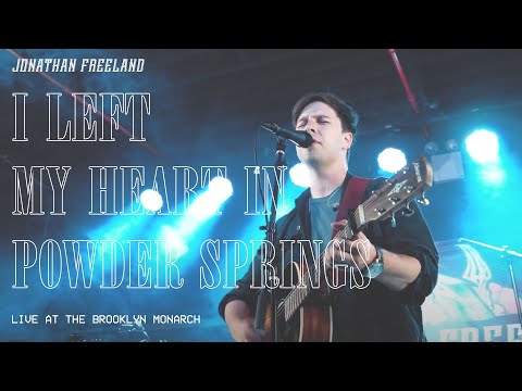 Jonathan Freeland - I Left My Heart in Powder Springs (Live at the Brooklyn Monarch)