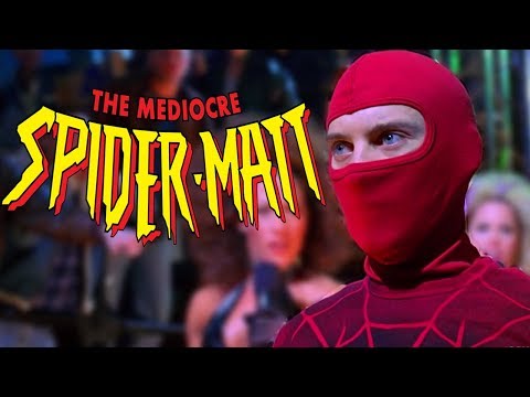 Spider-Man (2002) - The Mediocre Spider-Matt