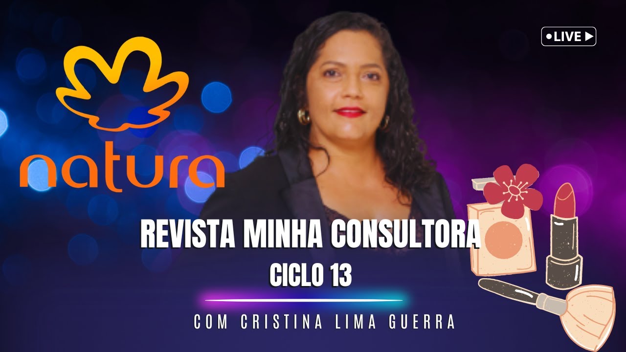 REVISTA MINHA CONSULTORIA NATURA CICLO 13/2024.
