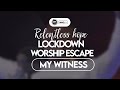 My Witness Minister Michael Mahendere Relentless Hope Lockdown Worship Escape
