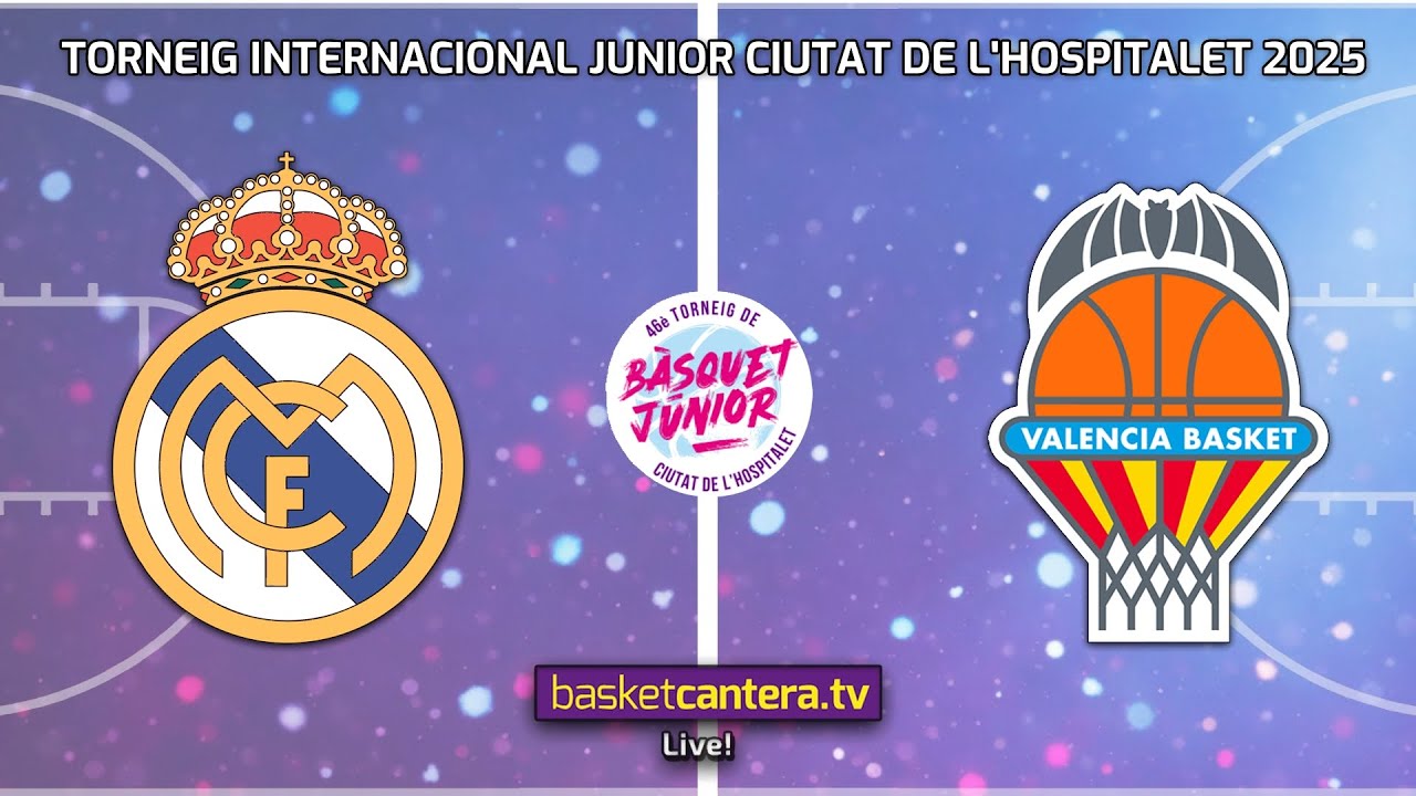#Live U18M.  REAL MADRID vs VALENCIA BASKET.-Torneo Internacional Junior Ciudad de L´Hospitalet 2025