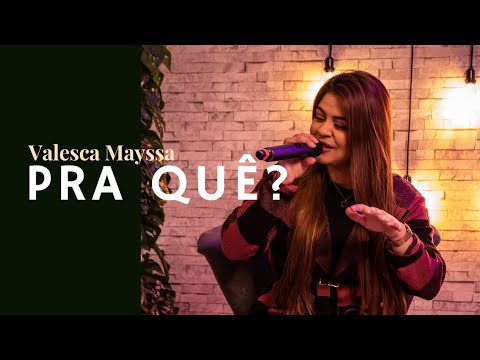 Valesca Mayssa | Pra quê? [Cover Voz da Verdade]