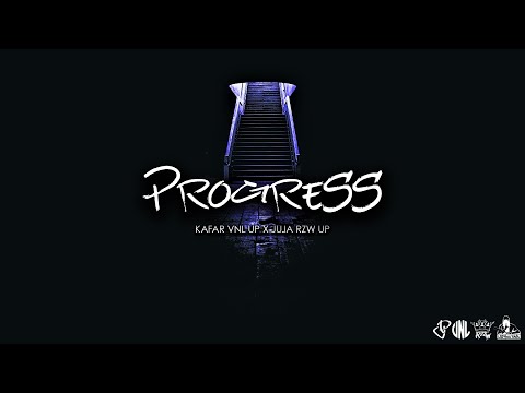 Kafar VNL x Juja RZW - Progress (prod. Premier Arena)