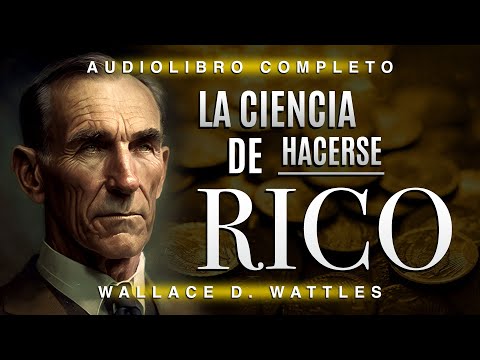 La ciencia de hacerse rico en AUDIOLIBRO de Wallace Wattles