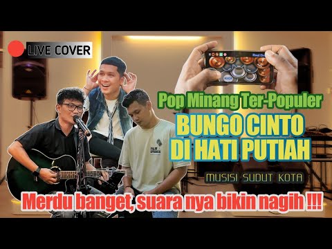 SUARA NYA BIKIN CANDU 🎼 ~ BUNGO CINTO DI HATI PUTIAH - BOY SHANDY (LIVE COVER) MUSISI SUDUT KOTA