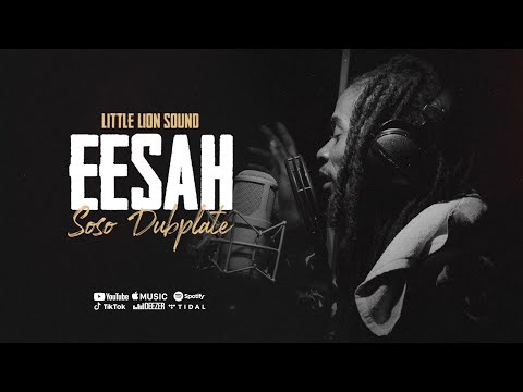 Eesah - Soso Remix - Dubplate - Little Lion Sound
