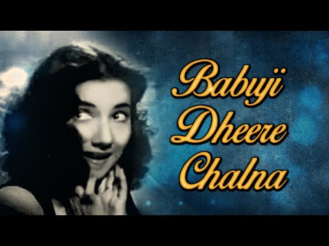 Babuji Dheere Chalna