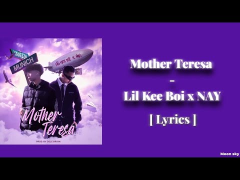 Lil Kee Boi ft.NAY - Mother Teresa [ Lyrics Video ]