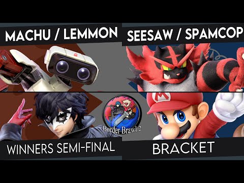 Border Brawl 2 - Lemmon / Machu Vs. Spamcop / Seesaw - Winners Semis - Smash Ultimate