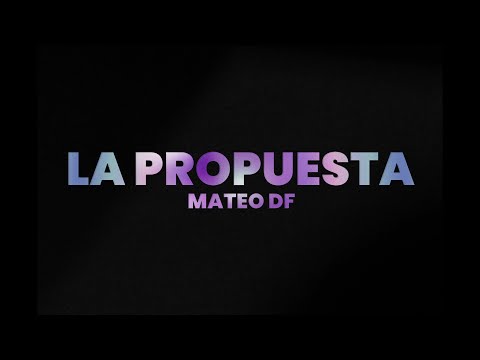 Mateo DF - La Propuesta