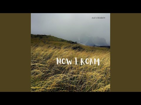 Now I Roam