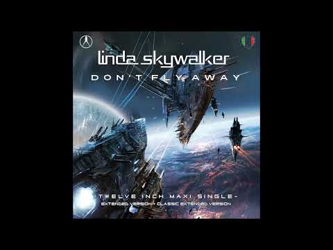 Linda Skywalker - Don't fly away Classic Extended Version
