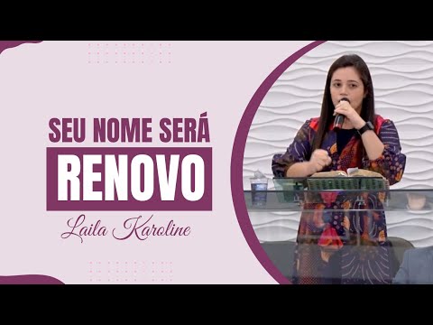 Seu Nome Será Renovo | Laila Karoline
