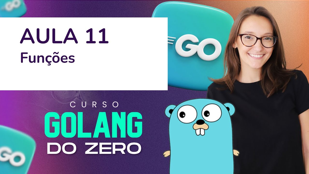Aula 11 -  Funções [CURSO GOLANG DO ZERO]