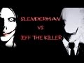 JEFF THE KILLER VS SLENDERMAN RAP ...