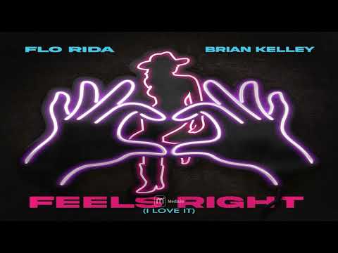 Flo Rida feat. Brian Kelley - Feels Right (I Love It)