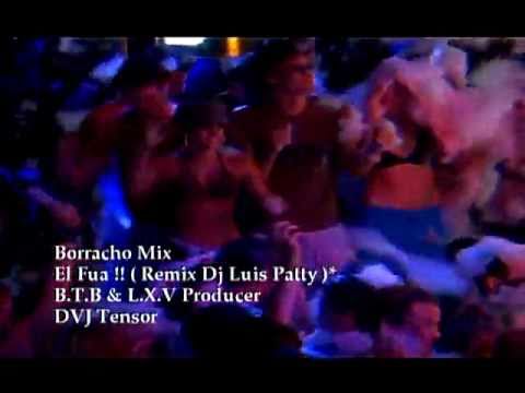 Borracho Mix   El Fua!! V Remix Dvj Tensor Ft Dj Luis Patty