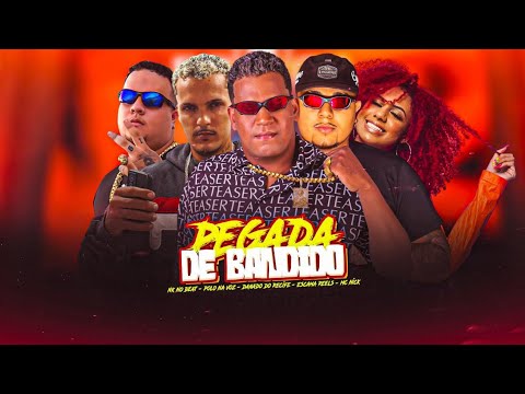 PEGADA DE BANDIDO - POLO NA VOZ, ESCAMA REELS, DANADO DO RECIFE, MC NICK E MK NO BEAT