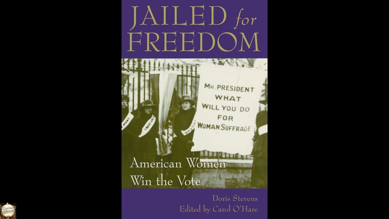 Jailed for Freedom: American Women Win the Vote