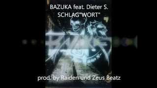 BAZUKA feat. Dieter S. - SCHLAG