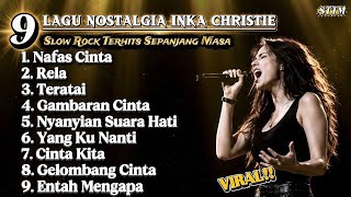 Download lagu Full Album Lagu Nostalgia Inka Christie Terbaik 🎤 Slow Rock Terhits Sepanjang Masa!! Viral 2026🔥 mp3