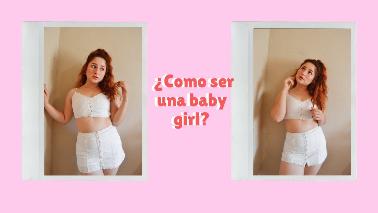 ¿Como ser una babygirl♡Monica Jarely