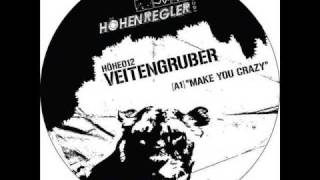 Veitengruber - Make You Crazy (Original Mix)