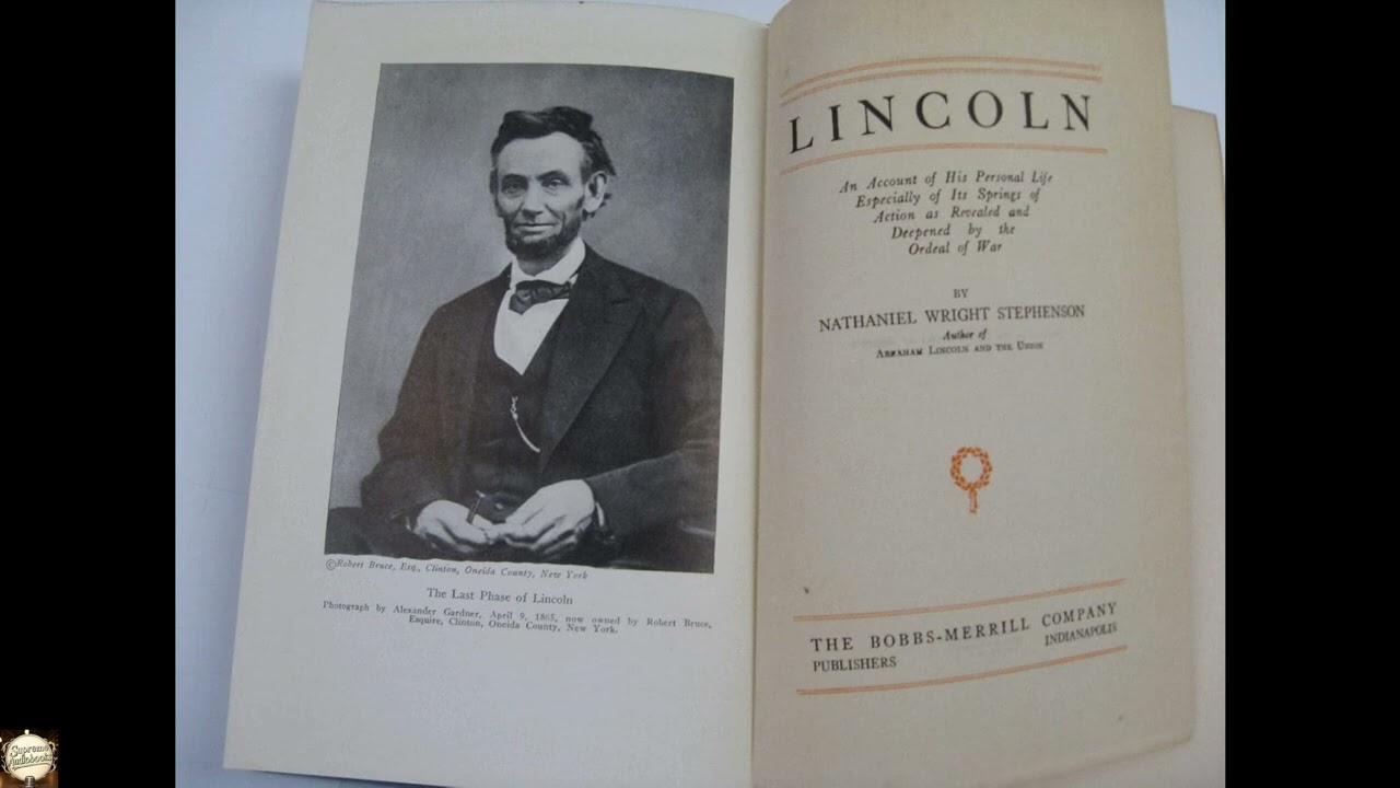 Lincoln: An Account of His Personal Life, Especially of Its Springs of Action as Re