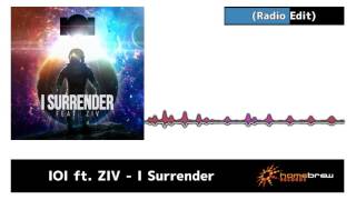 IOI ft  ZIV   I Surrender Radio Edit