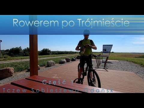 Rowerem po Trójmieście cz.1 Trasa R9 Tczew - Sobieszewo - Gdańsk