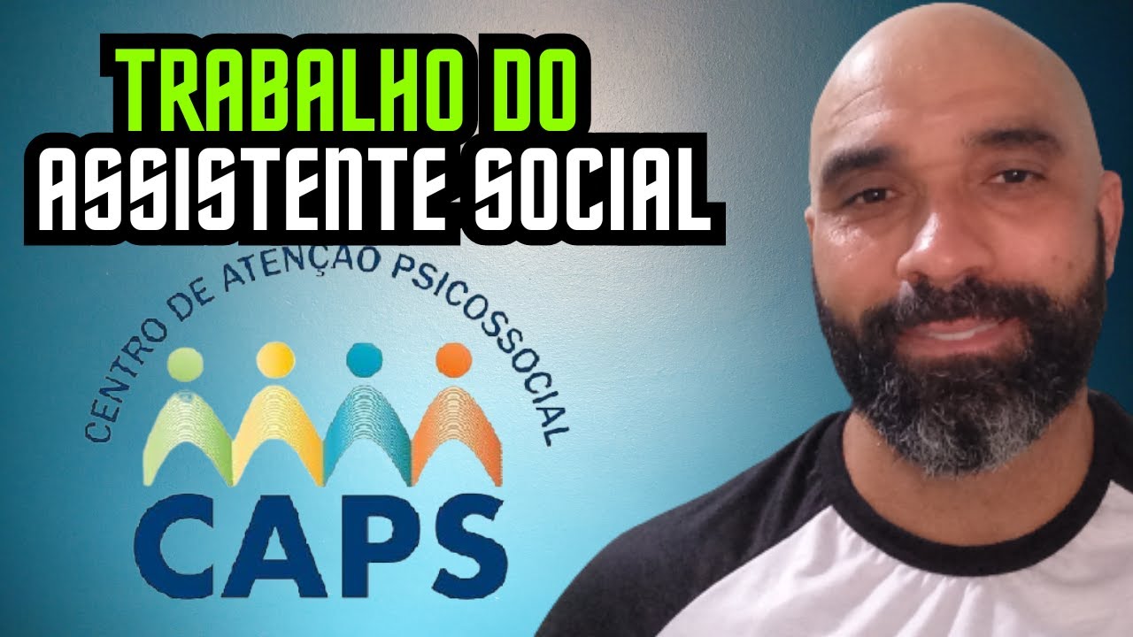 Trabalho do ASSISTENTE SOCIAL no CAPS