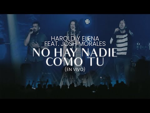 Harold y Elena feat. Josh Morales  - No Hay Nadie Como Tu  (En vivo)
