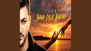 BANA ÖYLE BAKMA