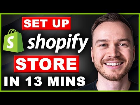 How to Set up a Shopify Store in 13 Minutes - Shopify Tutorial for Beginners