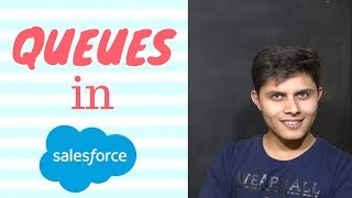 What are Queues in Salesforce? | How to create queues and assign records to it in Salesforce?