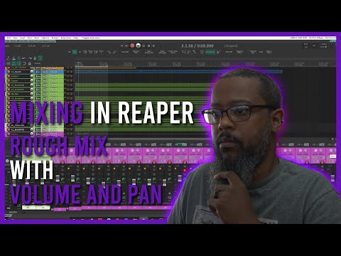 Preparing to Mix in REAPER Part 3 - Rough Mix w/Volume and Pan Only