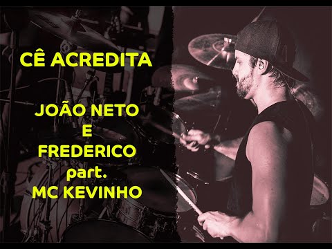 João Neto e Frederico part. Mc Kevinho - Cê Acredita (Vs) - Ramon Pika - Pau (DRUM COVER)