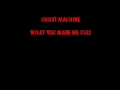 Ghost Machine - What You Made Me (Ugli) with ...