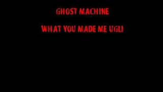 Ghost Machine - What You Made Me (Ugli) with lyrics