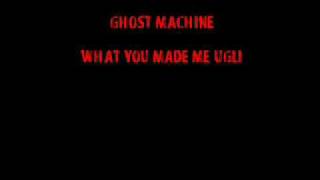 Ghost Machine - What You Made Me (Ugli) with lyrics