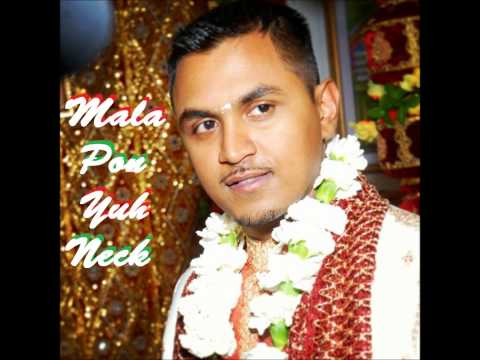 Mala Pon Yuh Neck   Junjeezy Chutney 2013)