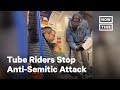 Man Attacking Jewish Family Stopped by London Tube Riders | NowThis