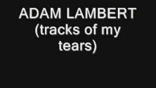 tracks of my tears-adam lambert