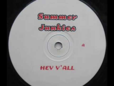 SUMMER JUNKIES - HEY Y'ALL