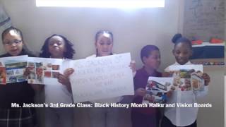 Ms. Jackson's 3rd Grade Class Presents Their Black History Month Haiku and Vision Board: TAKE 2