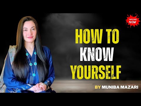 How To Know Yourself - Muniba Mazari Speech